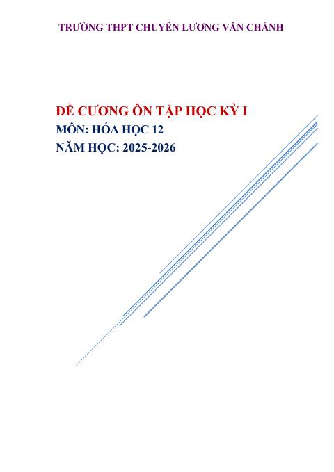 Đề cương ôn tập Học kì 1 Hóa học 12 năm 2025–2026 trường THPT Lương Văn Chánh (Đắk Lắk)